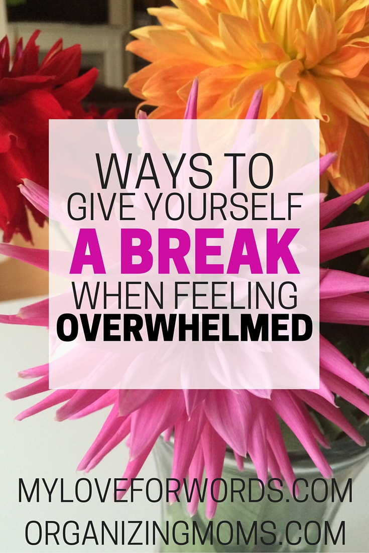 Stop feeling totally overwhelmed! I get really stressed out sometimes, and these tips were really helpful. Ways to give yourself a break when you're overwhelmed.
