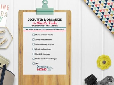 Declutter and Organize with the 10-Minute Tasks System from Organizing Moms.