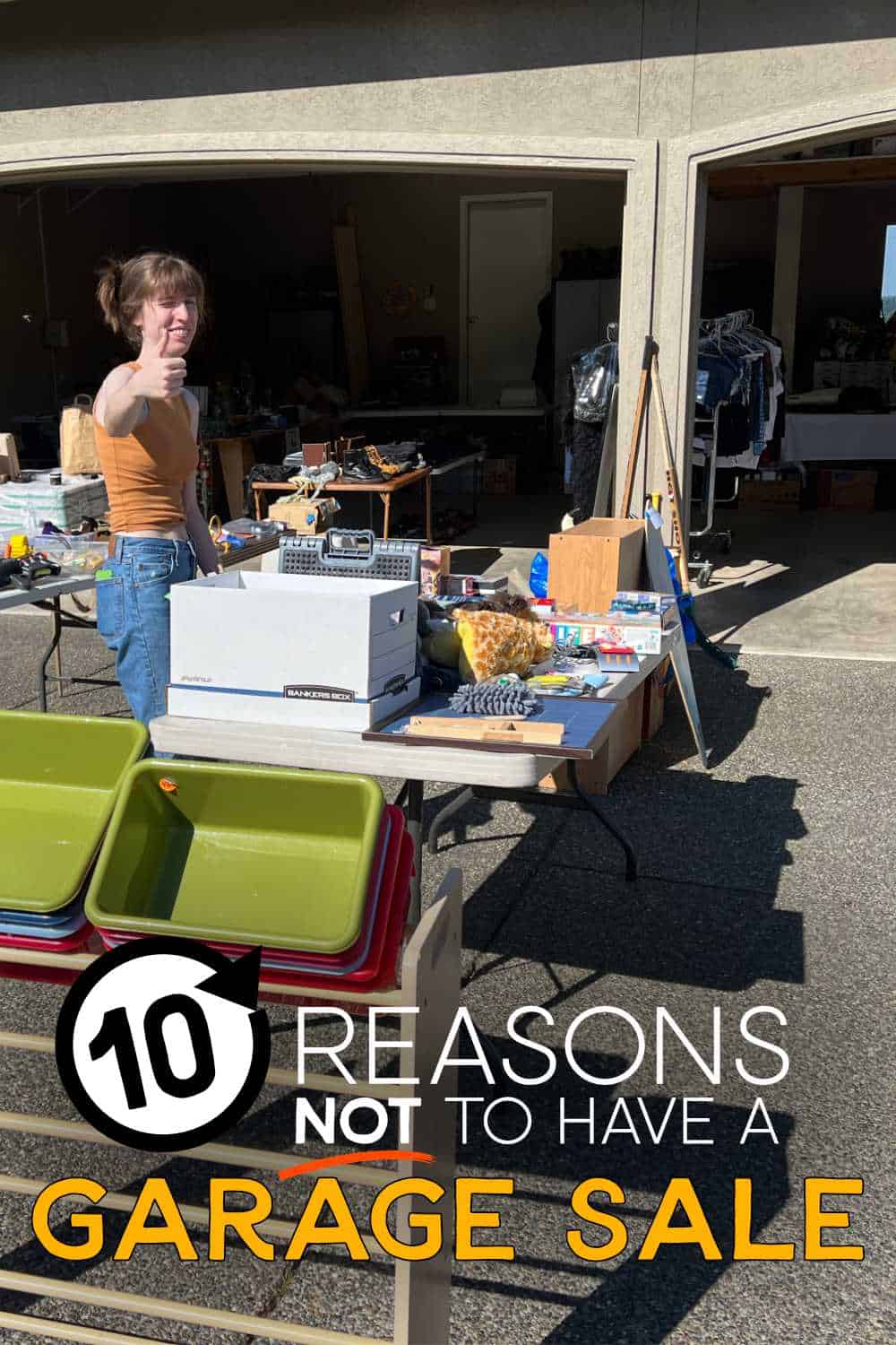 girl giving thumbs up at garage sale text: 10 reasons not to have a garage sale