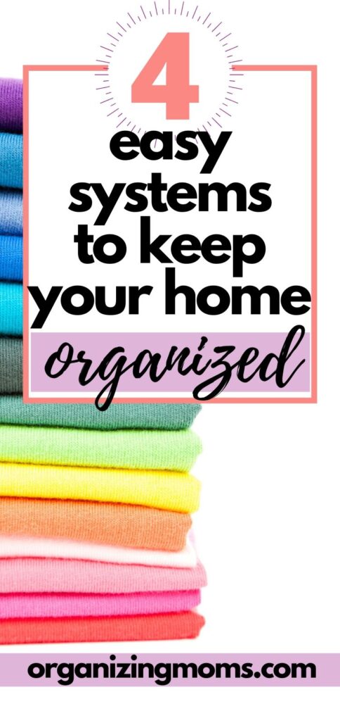 4 easy systems to keep your home organized colorful clothes