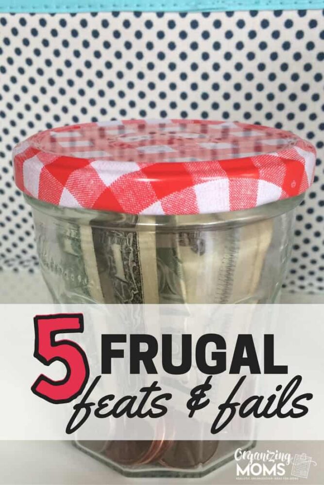 Frugal feats and fails. Frugal living ideas and tips for saving money.