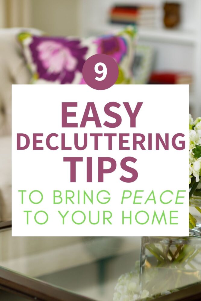 9 easy decluttering tips to bring peace to your home (text) blurred background of colorful sofa and table