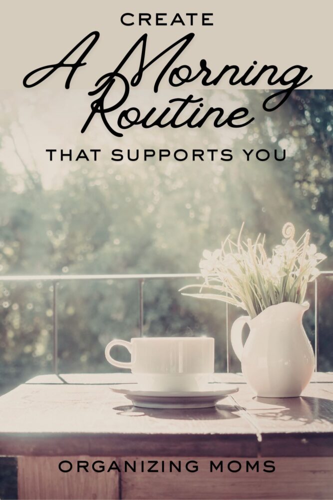 Create a morning routine that supports you