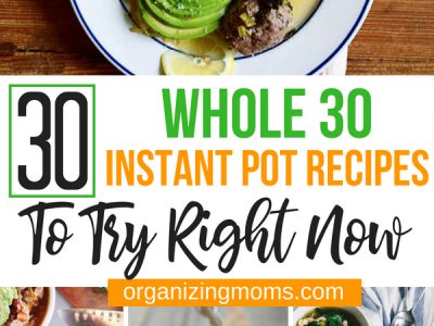 Text - 30 Whole 30 Instant Pot Recipes to Try Right Now organizingmoms.com. A plate of food on a table, with Whole30 and Soup, other small images of Whole30 meals