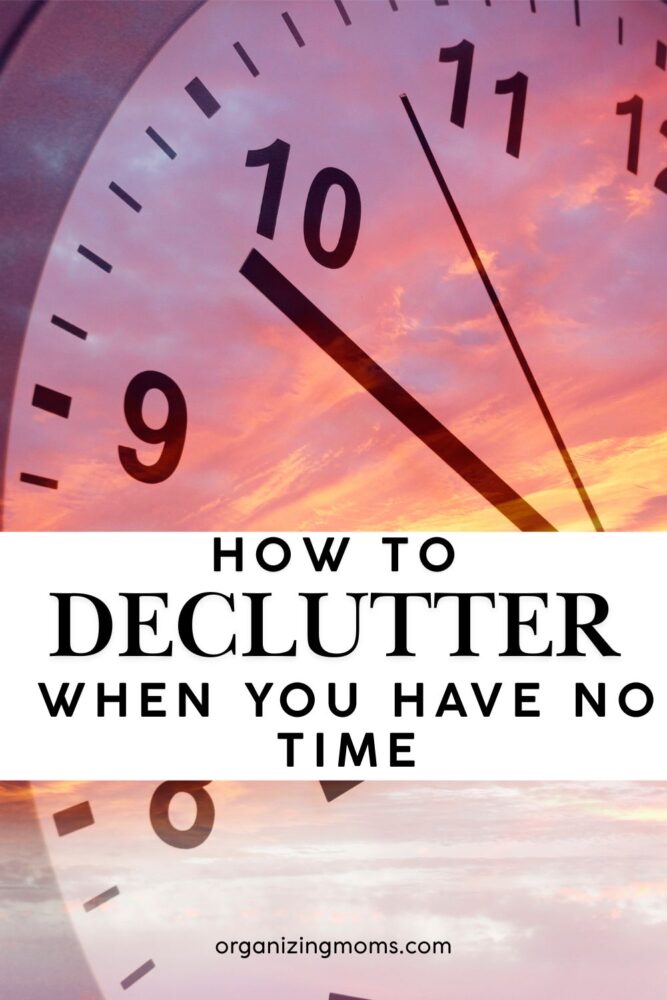 Image of clock on sky background. Text says How to Declutter When You Have No Time