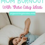 Get Relief from Mom Burnout With These Easy Ideas