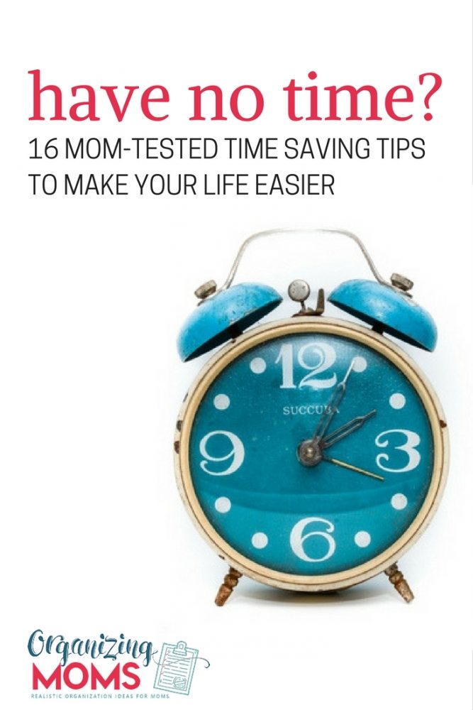 16 mom tested time management tips to make your life easier. Realistic and do-able changes you can make to ease your burdens.