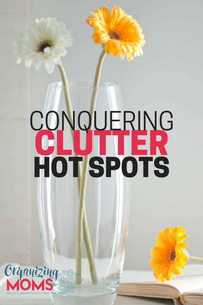 How to identify and conquer clutter hotspots. Four strategies to help you get rid of frequently cluttered areas.