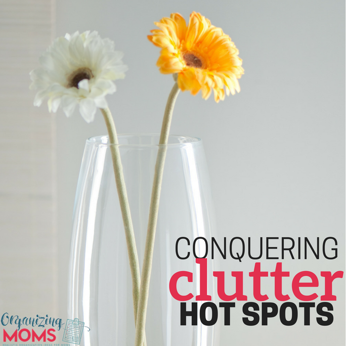 How to identify and conquer clutter hotspots. Four strategies to help you get rid of frequently cluttered areas.