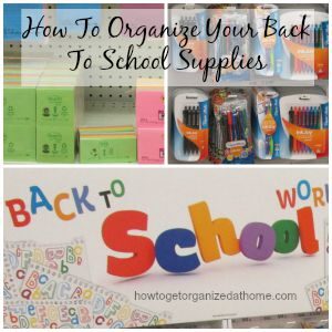 Back to school organization ideas for managing school supplies. Great ideas for helping kids to stay organized too!