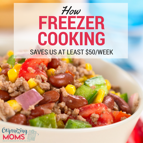 How Freezer Cooking Saves Us Money Each Week - Organizing Moms