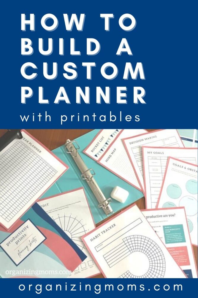 how to build a custom planner with printables (text on blue background) image of printables and binder spread out on table