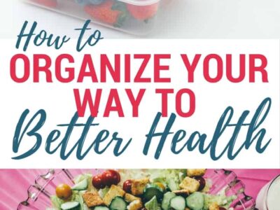 How to organize your way to better health. Use routines, habits, and intentional goal setting to craft a healthier lifestyle.