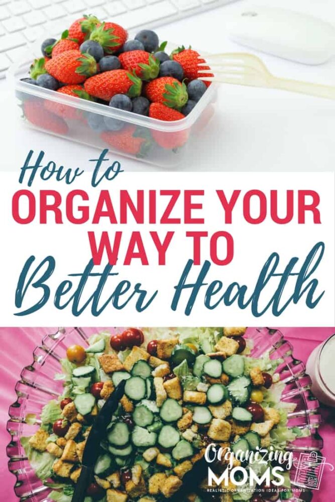 How to organize your way to better health. Use routines, habits, and intentional goal setting to craft a healthier lifestyle.