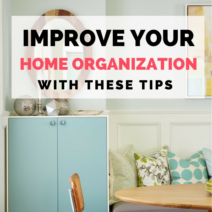 Improve Your Home Organization by Trying These Tips Organizing Moms