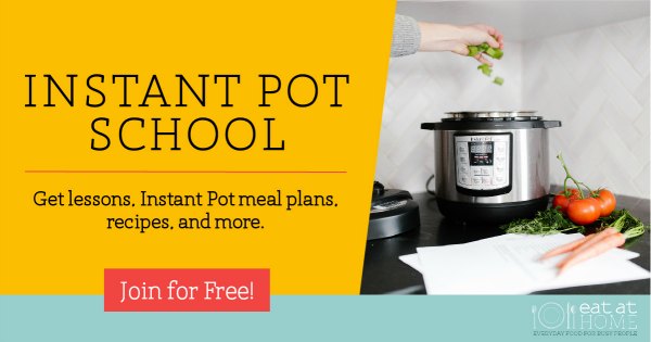 sign up for Instant Pot School from Eat at Home