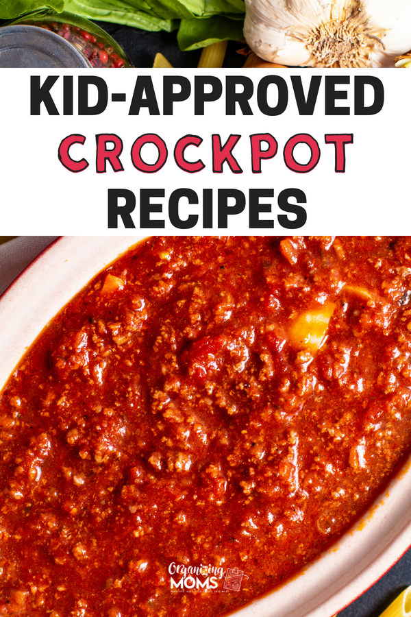 Kid Approved Crockpot Recipes Your Family Will Love Organizing Moms