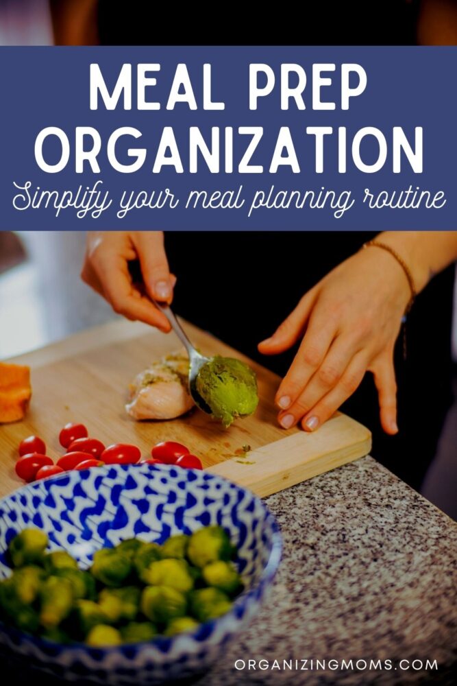 text - MEAL PREP ORGANIZATION - simplify your meal planning routine; image of woman cutting vegetables on wooden cutting board