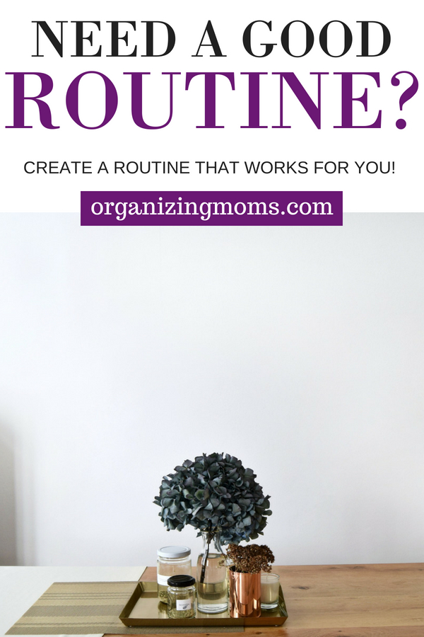 Be more productive with a good routine for yourself and for your family. Ideas and tips for how to build routines that last.