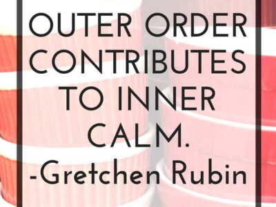 Outer order contributes to inner calm. - Gretchen Rubin