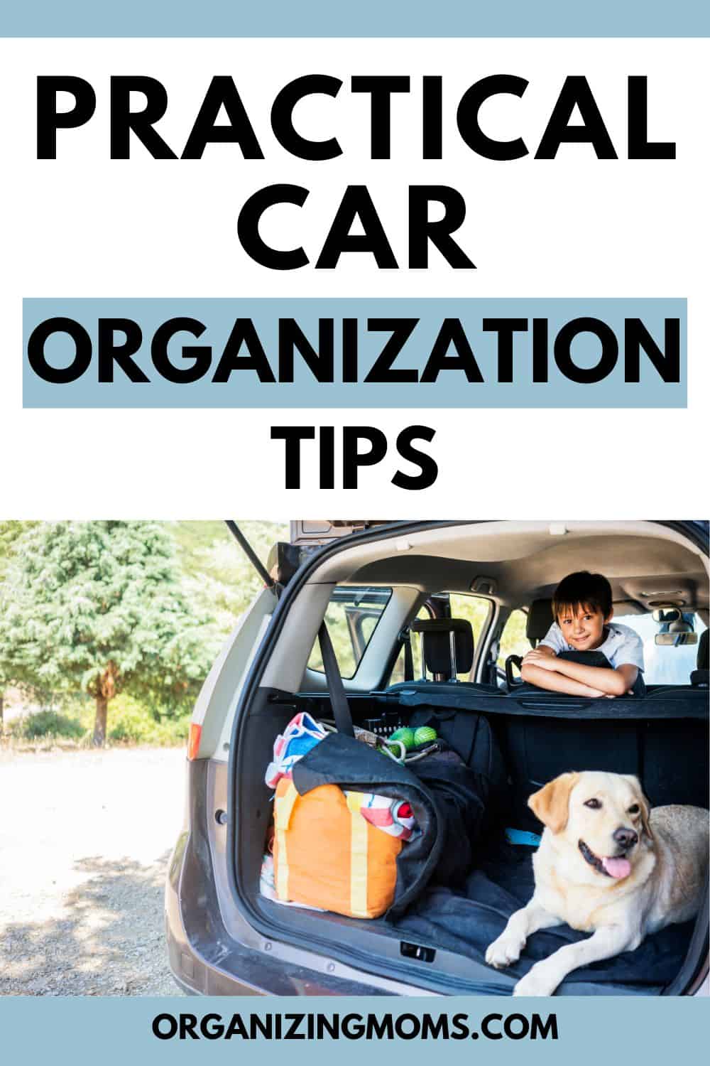 Image of organized car trunk. Text says Practical Car Organization Tips.