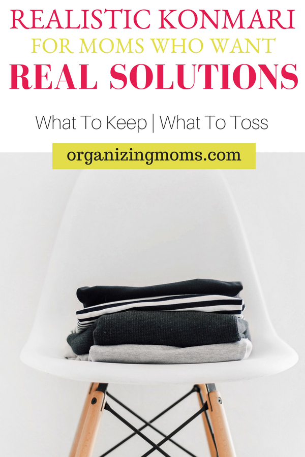 Realistic Konmari for Moms Who Want Real Solutions What to Keep | What to Toss organizingmoms.com. Image of folded clothes on white chair.