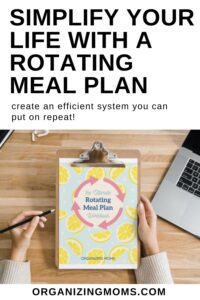 Simplify Your Life with a Rotating Meal Plan - Organizing Moms