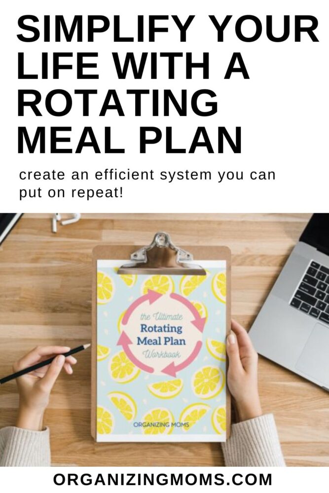 Simplify your life with a rotating meal plan. Create an efficient system you can put on repeat (text). Photo of the Ultimate Rotating Meal Plan workbook page on a clipboard.