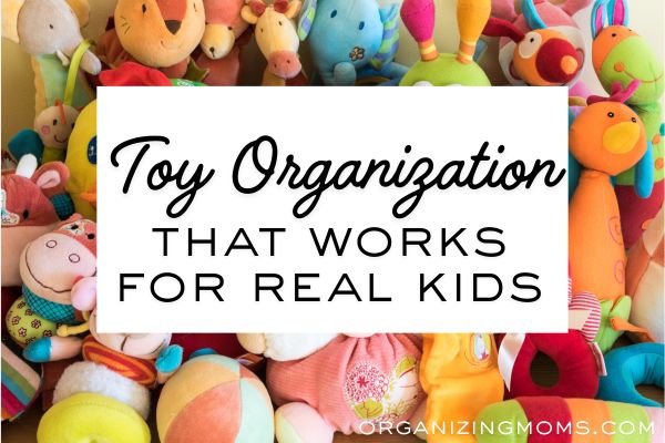 toy organization that works for real kids