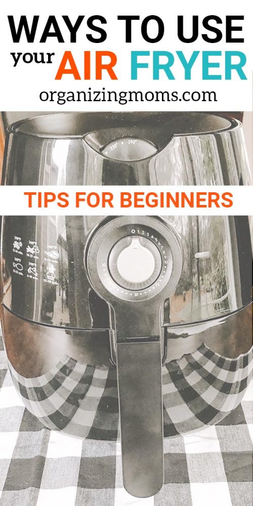 Text - Ways to Use Your Air Fryer Tips for Beginners. Picture of air fryer in background