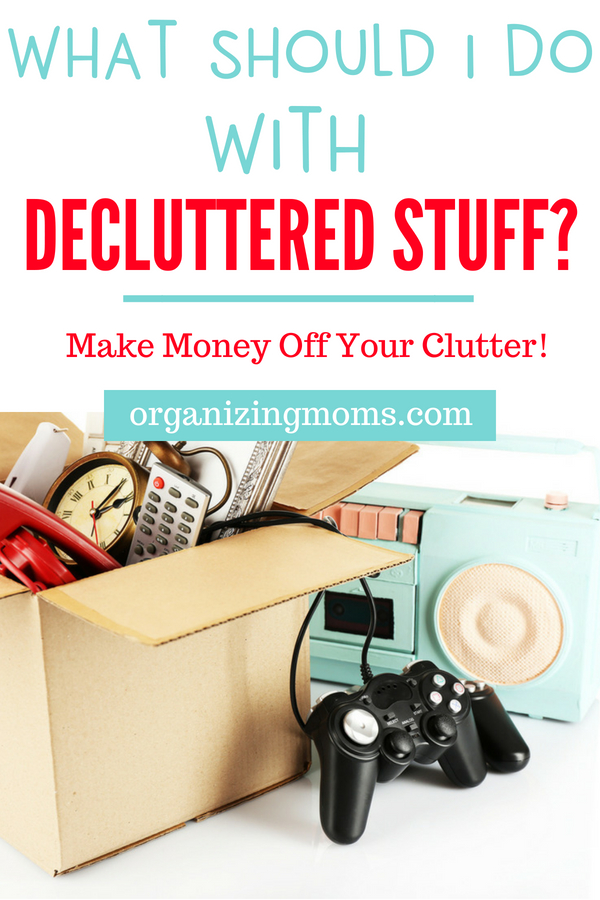 Text - What to do with decluttered stuff? Make Money Off Your Clutter! organizingmoms.com Image of box filled with decluttered items, old tape player, game controller