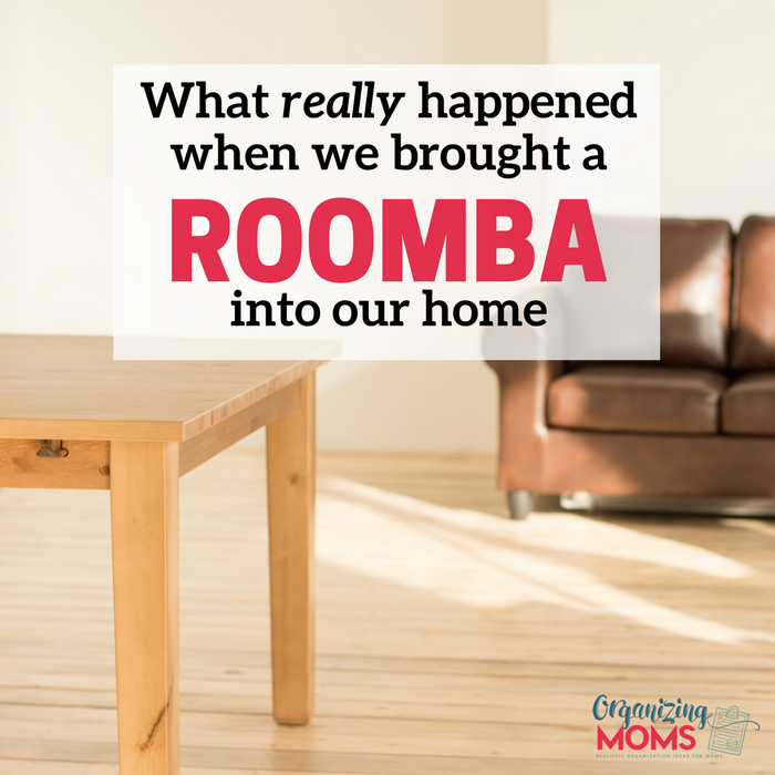 Wait 'Til You See How A Roomba Really Works for You Organizing Moms