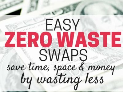 Easy zero waste swaps that can help your family save money. Save the planet, save money, and save space. One family could save over $1600/year by making these simple zero waste changes.