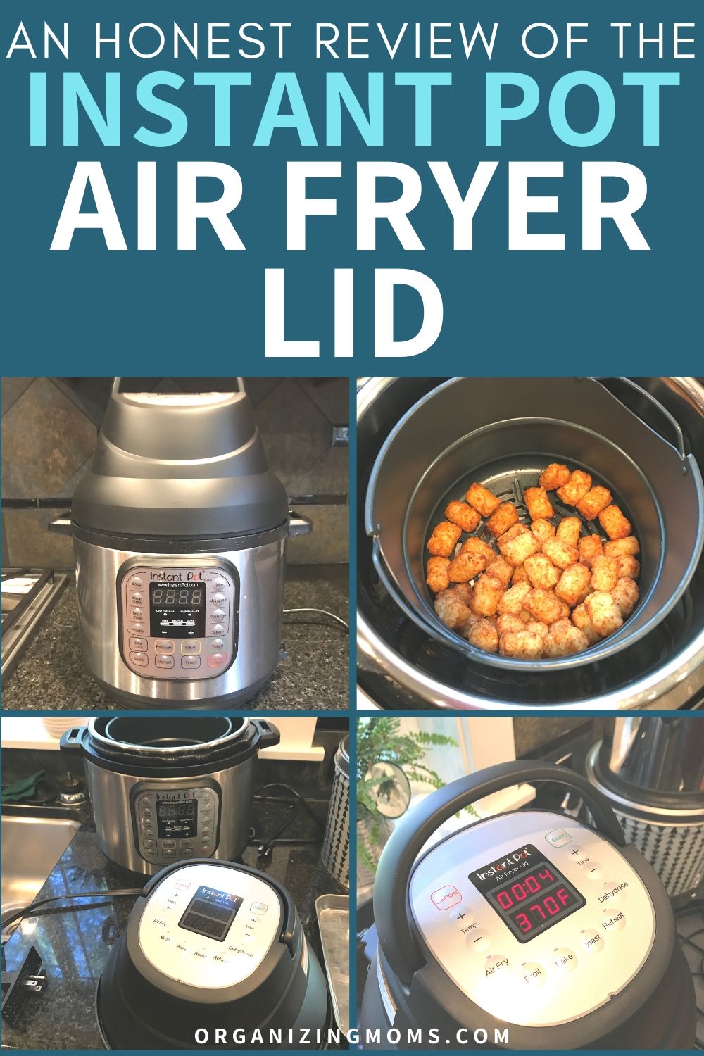Instant Pot Air Fryer Lid Review Organizing Moms