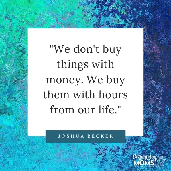 We don't buy things with money. We buy them with hours from our life.