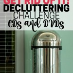 Declutter CDs and DVDs to clear out shelf space in your home. Part of the Get Rid of It! Decluttering Challenge.