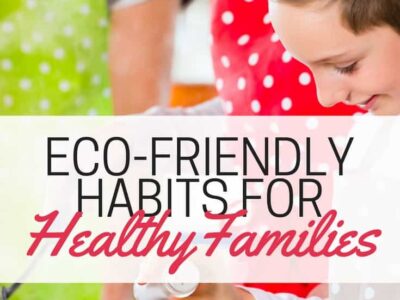 Eco-friendly habits for healthy families. Going green can also mean improved health. Here's some easy ways to be healthy and eco-friendly at the same time.