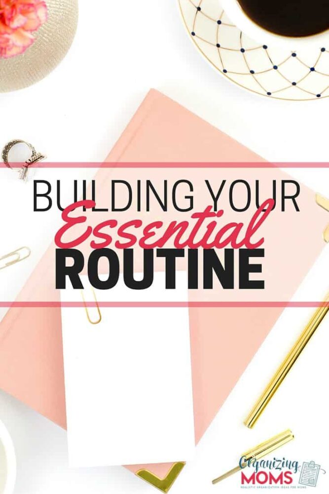 Text - Building Your Essential Routine - Background image of pink and gold office supplies on white desk