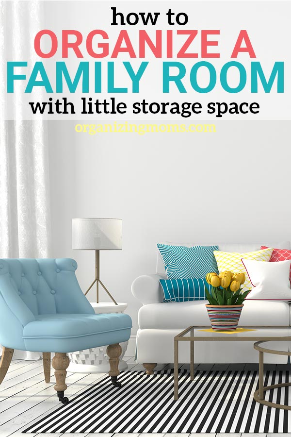 Text - How to organize a Family Room with little storage space organizingmoms.com Image of organized, colorful family room, yellow tulips on coffee table