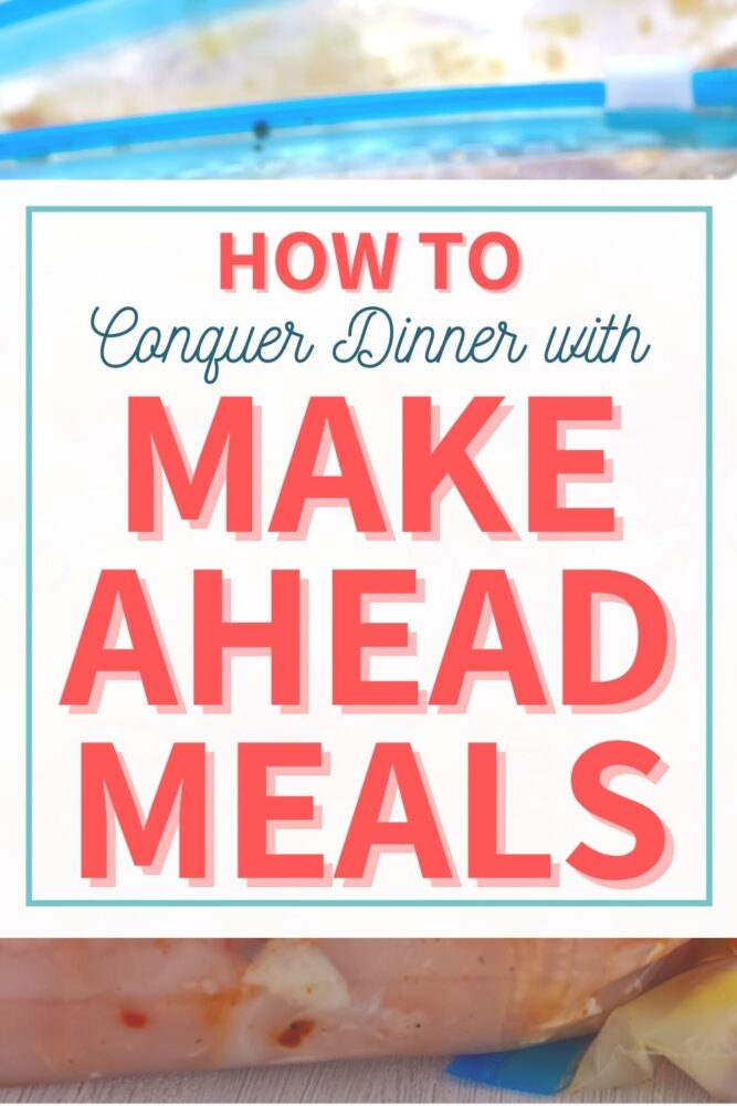 how to conquer dinner with make ahead meals