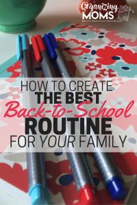 How to create the best back to school routine for your family. Useful tips for customizing your morning and evening routines for the new school year.