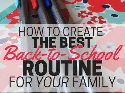How to create the best back to school routine for your family. Useful tips for customizing your morning and evening routines for the new school year.