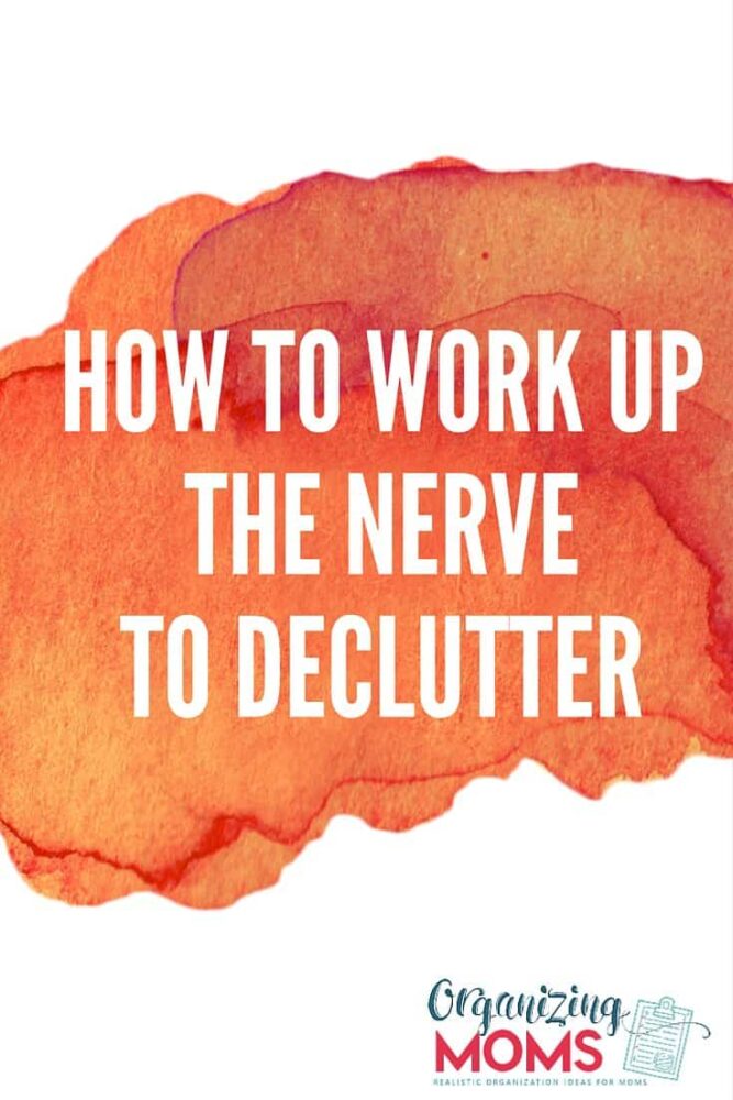 How to work up the nerve to declutter
