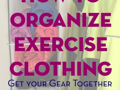 How to Organize Exercise Clothing. Step-by-step instructions to help you get your gear together. Minimize excuses by being organized and ready to work out!