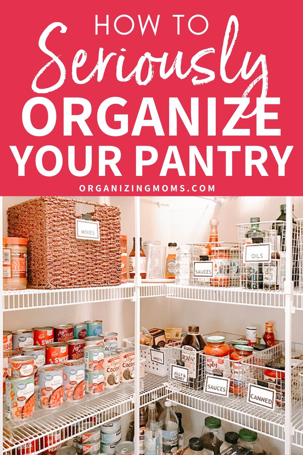 How to Seriously Organize Your Pantry Organizing Moms