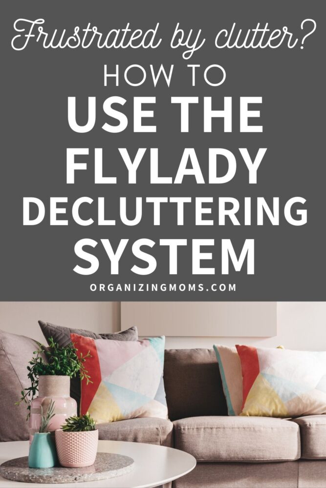 Text - How to use the FlyLady Decluttering System, organizingmoms.com. Image of colorful sofa cushions on gray sofa in a living room