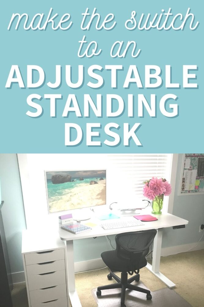 make the switch to an adjustable standing desk