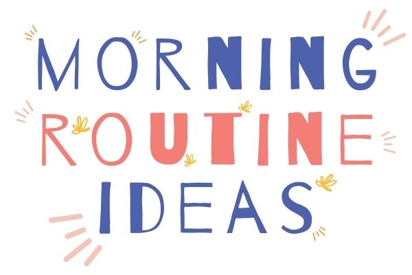 33 Smart Morning Routine Ideas Thatll Make Your Days Better