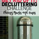 Clear out space in your kitchen by getting rid of cheesy mugs and stadium cups. Part of the Get Rid of It Decluttering Challenge.