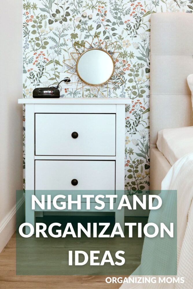 Image of white nightstand with mirror and clock. Text says Nightstand Organization Ideas.